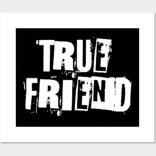 True Friend Posters and Art